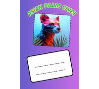 ASIAN PALM CIVET: ANIMALS OF THE WORLD, Positive Affirmation, Motivational and Inspirational Notebook, Animal Notebook, Birthday Gifts, Motivational ... Notebook Gifts, Anniversary Gifts, For All...