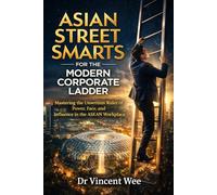 ASIAN STREET SMARTS FOR THE MODERN CORPORATE LADDER
