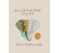Asian Wild Animals Mandala Coloring Book: Relaxation & Mindfulness for Adults * Includes all mandalas as downloadable templates