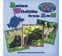 Asian Wildlife from A to Z: A Photo Journey Exploring the Fascinating Creatures of Asia with Fun Facts for Kids Who Love Wild Animals (Animal Kingdom ABCs)