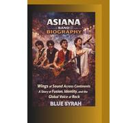 ASIANA BAND BIOGRAPHY: Wings of Sound Across Continents A Story of Fusion, Identity, and the Global Voice of Rock