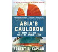 Asia's Cauldron: The South China Sea and the End of a Stable Pacific