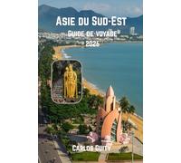 Asie du Sud-Est Guide de voyage 2026