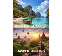 ASIE DU SUD-EST GUIDE DE VOYAGE 2026