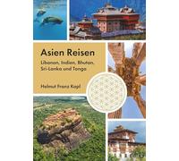Asien Reisen: Libanon, Indien, Bhutan, Sri Lanka, Tonga