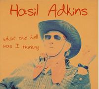 Asil Adkins - WHAT THE HELL WAS I THINKING