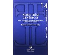 Asimetrías genéricas. "Ojos ay que de lagañas se enamoran". Literatura y género: 14 (Serie de Filología y Lingüística)