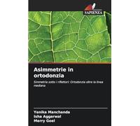 Asimmetrie in ortodonzia: Simmetria sotto i riflettori: Ortodonzia oltre la linea mediana