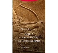 Asiria. La prehistoria del imperialismo | Mario Liverani