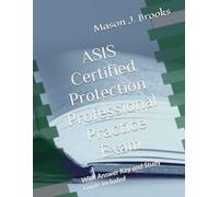 ASIS Certified Protection Professional Practice Exam: With Answer Key and Study Guide included