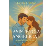 ASISTENCIA ANGELICAL: Descubrí la felicidad y recuperé mi matrimonio gracias al apoyo angelical