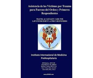 Asistencia de las Víctimas por Trauma para Fuerzas del Orden y Primeros Respondientes: Trauma & Casualty Care For Law Enforcement And First Responders (TCC-LEFR)