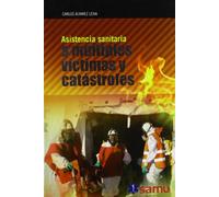 Asistencia Sanitaria a Múltiples Victimas Y Catástrofes