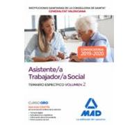 Asistente/a Trabajador/a Social De Las Instituciones Sanitarias De La Conselleria De Sanitat De La Generalitat Valenciana. Temario Específico Volumen 2
