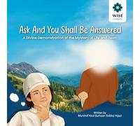 Ask And You Shall Be Answered: A Divine Demonstration of the Mystery of Life and Death