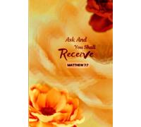 Ask And You Shall Receive: Christian Journal