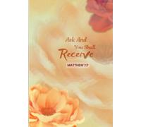 Ask And You Shall Receive. Mathew 7:7 Christian Notebook for Women, Prayer Journal for Women, Bible Journaling Notebook, Affirmation book, Christian Gifts Journal, 6 x 9" Notebook