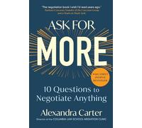 Ask for More: 10 Questions to Negotiate Anything