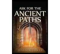 Ask For The Ancient Paths (FAITH & SYMBOLISM SERIES)