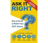 ASK IT RIGHT: How to Use AI to Raise Your ACT Score