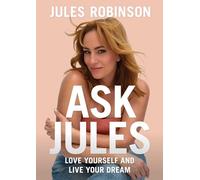 Ask Jules: Love yourself and live your dream