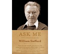 Ask Me: 100 Essential Poems of William Stafford