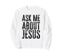 Ask Me About Jesus Sudadera
