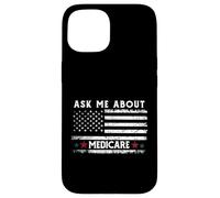 Ask Me About Medicare Health Insurance Consultant Agent Cool Carcasa para iPhone 15