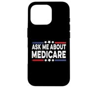 Ask Me About Medicare Health Insurance Consultant Carcasa para iPhone 16 Pro