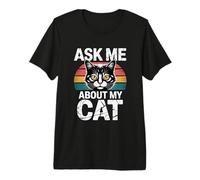 Ask Me About My Cat Camiseta Premium