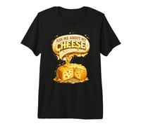 Ask Me About my Cheese Divertido Regalo para Hacer Queso Camiseta Premium