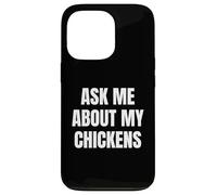 Ask Me About My Chickens Funny Farm Lover Tees and More Carcasa para iPhone 13 Pro