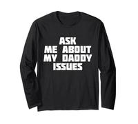 Ask Me About My Daddy Issues | Camiseta Funny Family Problem Manga Larga