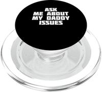 Ask Me About My Daddy Issues | Camiseta Funny Family Problem PopSockets PopGrip para MagSafe