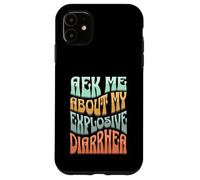 Ask Me About My Explosive Diarrhea - Edgy Adult Humor Funny Carcasa para iPhone 11