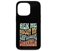 Ask Me About My Explosive Diarrhea - Edgy Adult Humor Funny Carcasa para iPhone 13 Pro