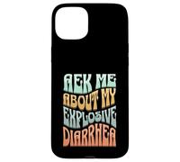 Ask Me About My Explosive Diarrhea - Edgy Adult Humor Funny Carcasa para iPhone 15 Plus