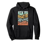 Ask Me About My Explosive Diarrhea - Edgy Adult Humor Funny Sudadera con Capucha