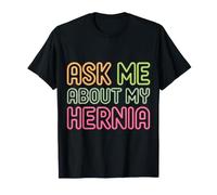Ask Me About My Hernia Surgery Recovery Patient - Camiseta