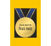Ask Me About My Peace Prize: A Major Award