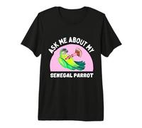 Ask Me About My Senegal Parrot - Dueño de pájaro Divertido Camiseta Premium