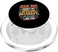 Ask Me About My Special Interest Please I Beg You - PopSockets PopGrip para MagSafe