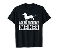 Ask Me About My Weiner Dachshund Dad Camiseta