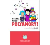 Ask Me About Polyamory: The Best of Kimchi Cuddles