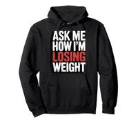 Ask Me How I'm Losing Weight Sudadera con Capucha