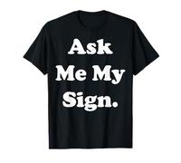 Ask Me My Sign Astrology Zodiac Funny Saying Camiseta