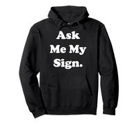 Ask Me My Sign Astrology Zodiac Funny Saying Sudadera con Capucha