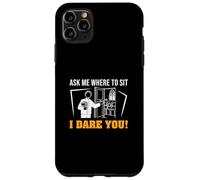 Ask Me Where To Sit I Dare You Funny Ushering Orgullosos Ushers Carcasa para iPhone 11 Pro Max