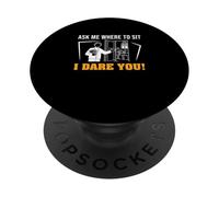 Ask Me Where To Sit I Dare You Funny Ushering Orgullosos Ushers PopSockets PopGrip Adhesivo