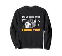 Ask Me Where To Sit I Dare You Funny Ushering Orgullosos Ushers Sudadera